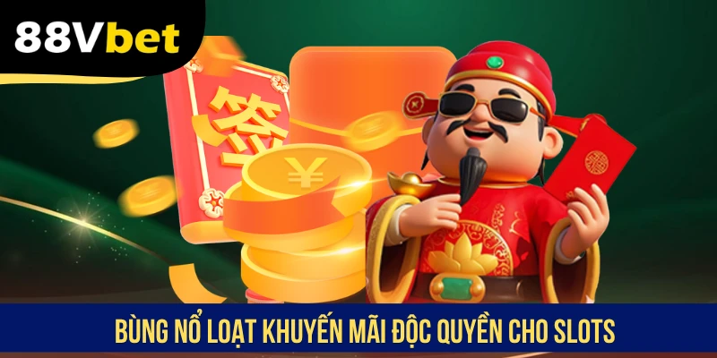 Bùng nổ loạt khuyến mãi độc quyền cho slots