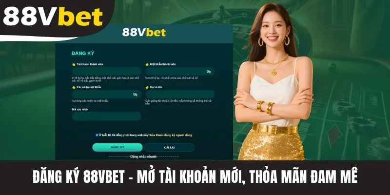 Đăng Ký 88VBET - Mở Tài Khoản Mới, Thỏa Mãn Đam Mê