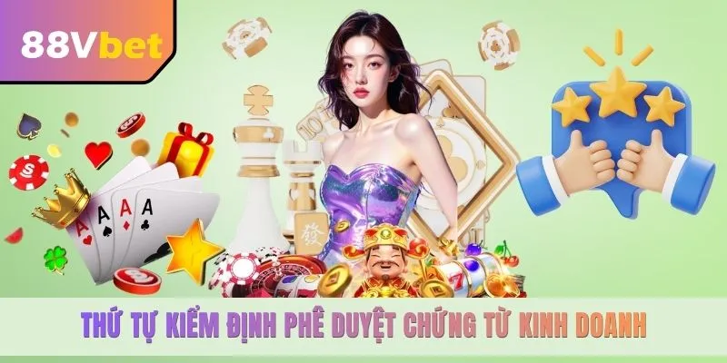 Thứ tự kiểm định phê duyệt chứng từ kinh doanh