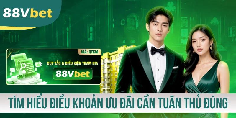 Tìm hiểu điều khoản ưu đãi cần tuân thủ đúng